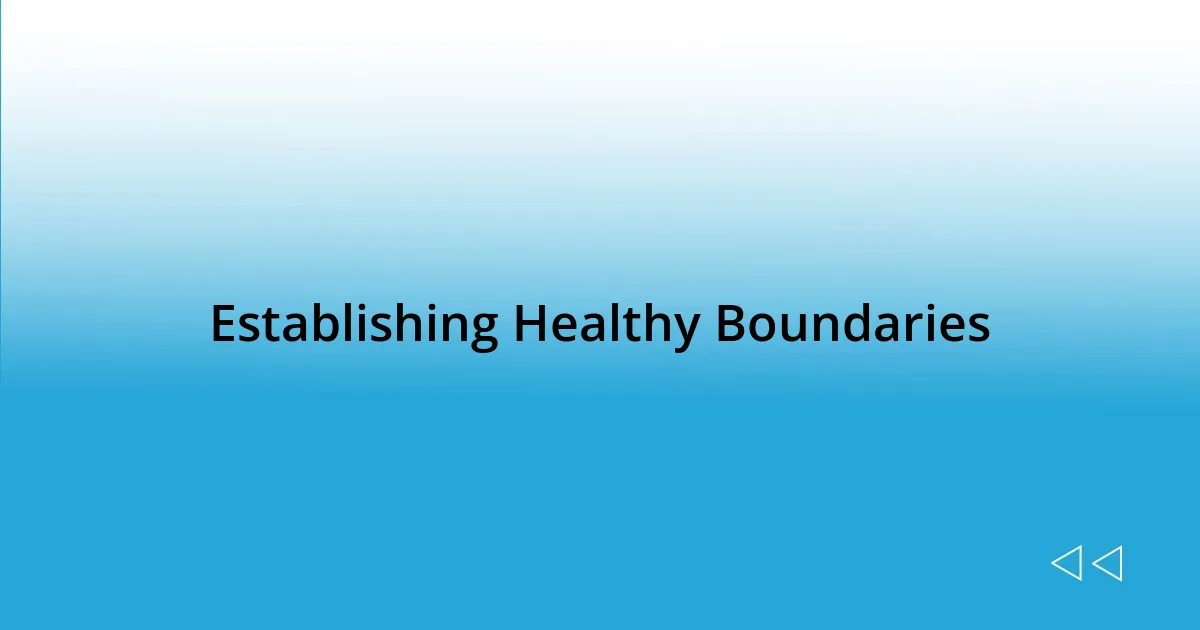 Establishing Healthy Boundaries