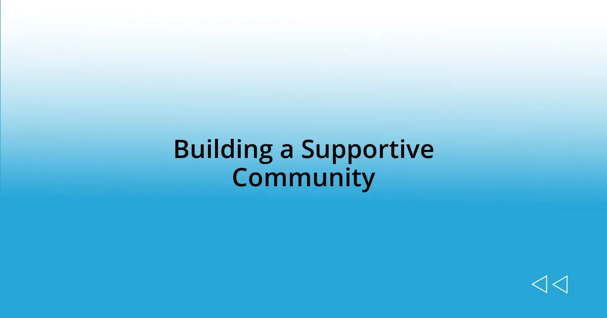 Building a Supportive Community