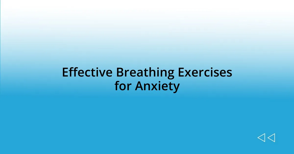 Effective Breathing Exercises for Anxiety