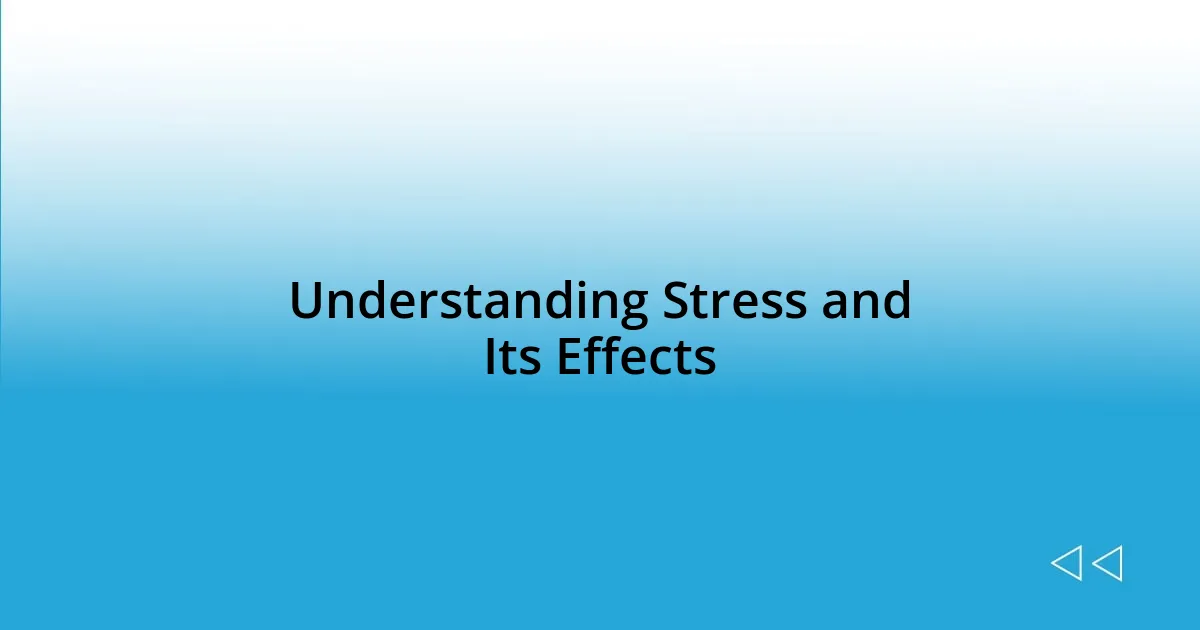 Understanding Stress and Its Effects