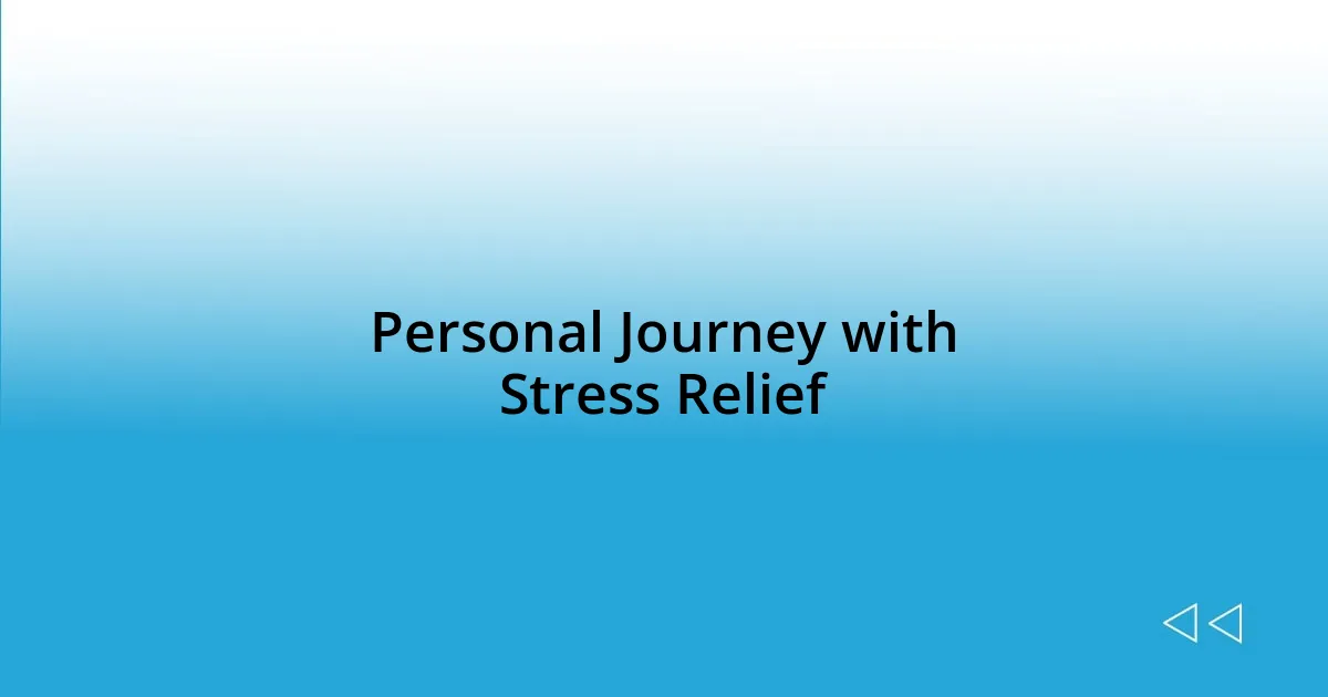 Personal Journey with Stress Relief