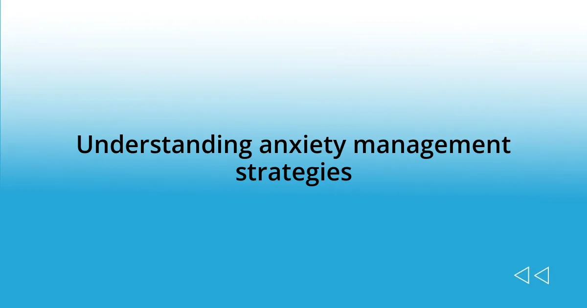 Understanding anxiety management strategies