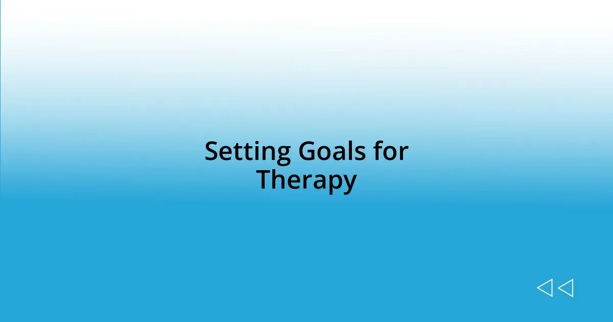 Setting Goals for Therapy